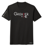 Greater Is HE T-Shirt