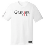 Greater Is HE T-Shirt